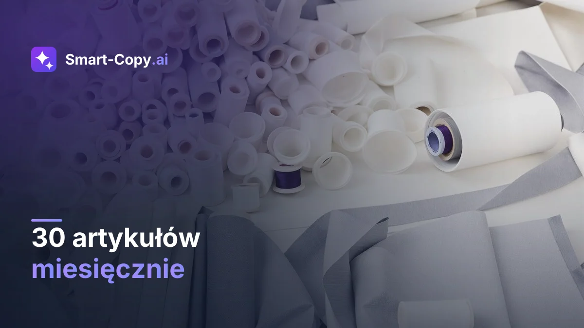 30 artykułów miesięcznie: operacyjny plan content marketingu w Smart-Copy.ai