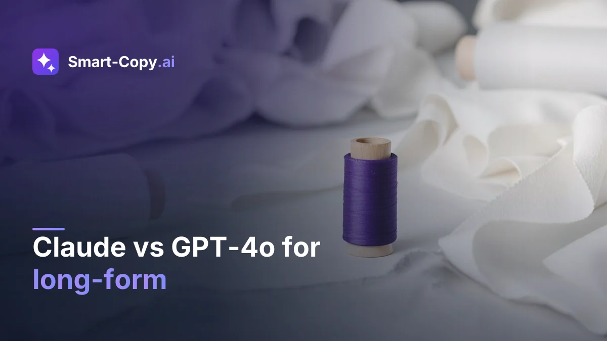 Claude vs GPT-4o for long-form: the numbers that actually decide it