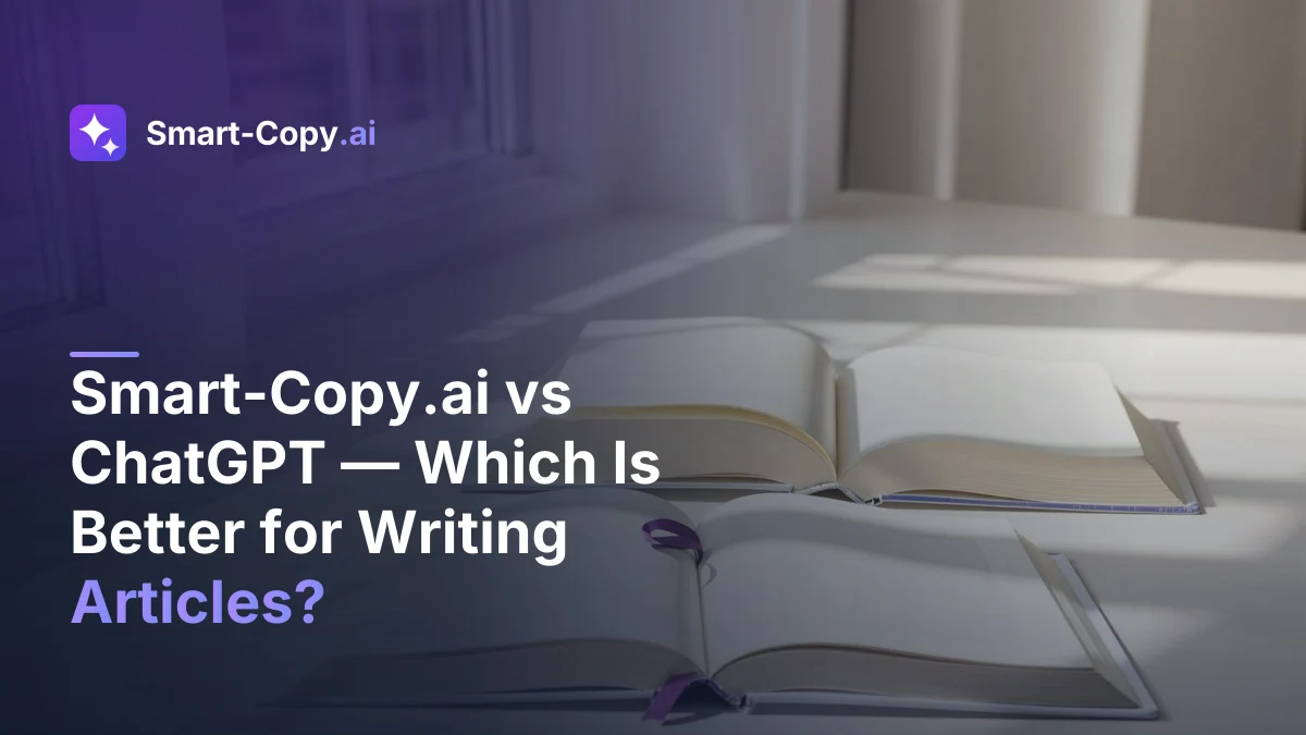 Smart-Copy.ai vs ChatGPT — Which Is Better for Writing Articles? 2026 Comparison