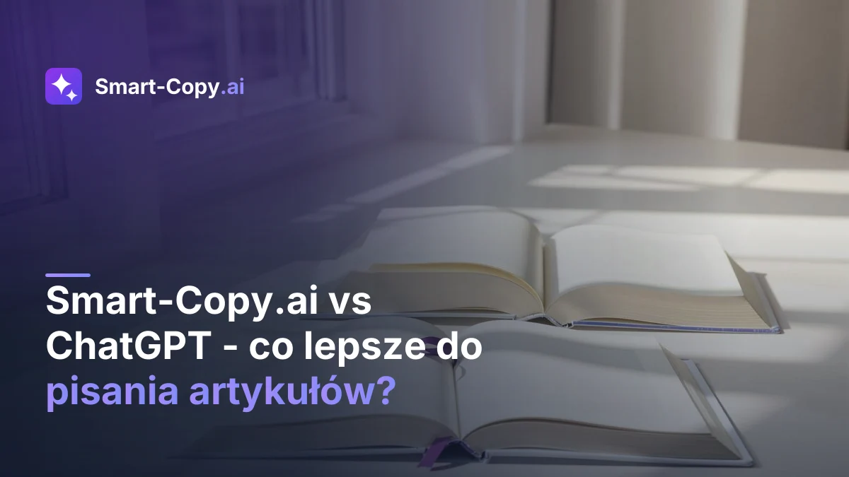 Smart-Copy.ai vs ChatGPT - co lepsze do pisania artykułów? Porównanie 2026