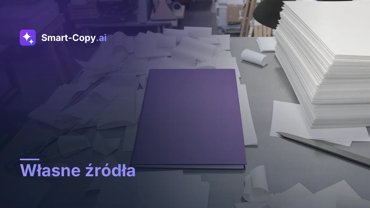 Własne źródła — jak dodać PDF, DOCX lub URL i dlaczego to zmienia jakość tekstu