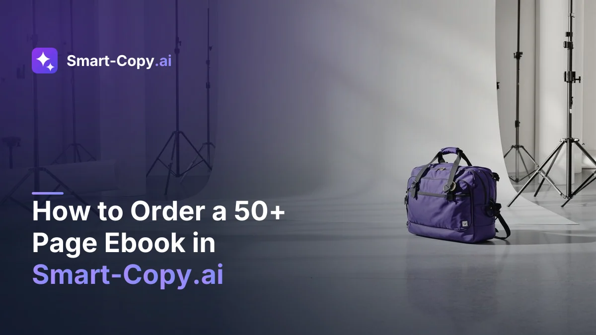 How to Order a 50+ Page Ebook in Smart-Copy.ai — Step by Step