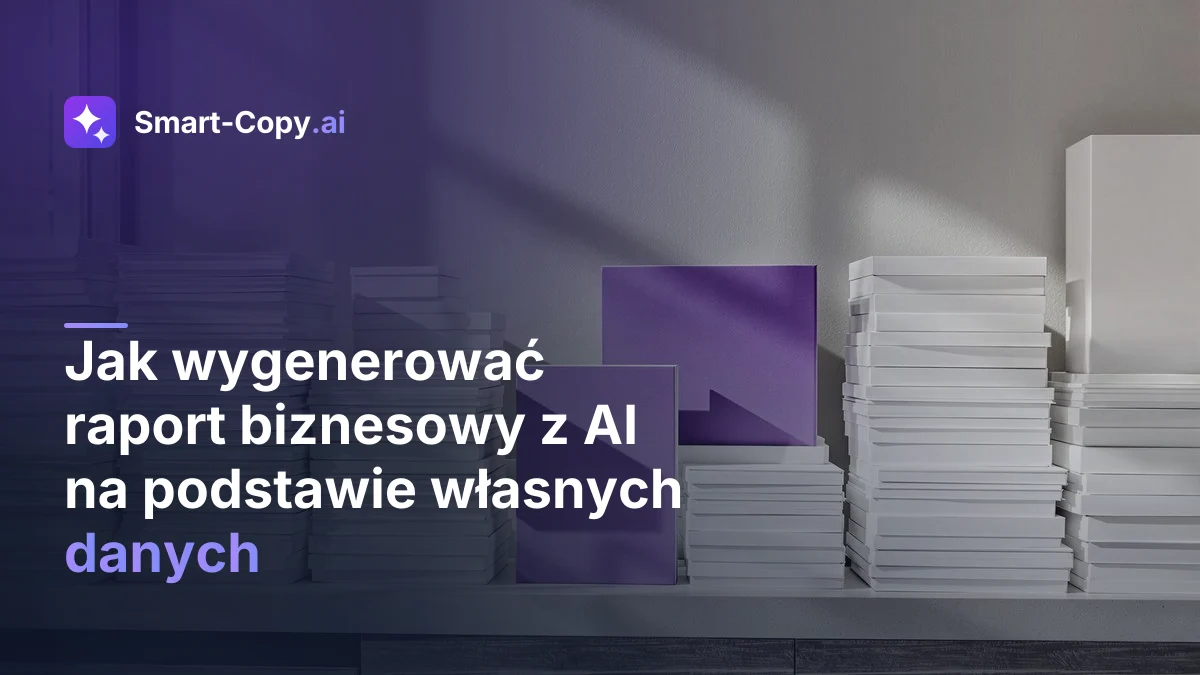 Jak wygenerować raport biznesowy z AI na podstawie własnych danych