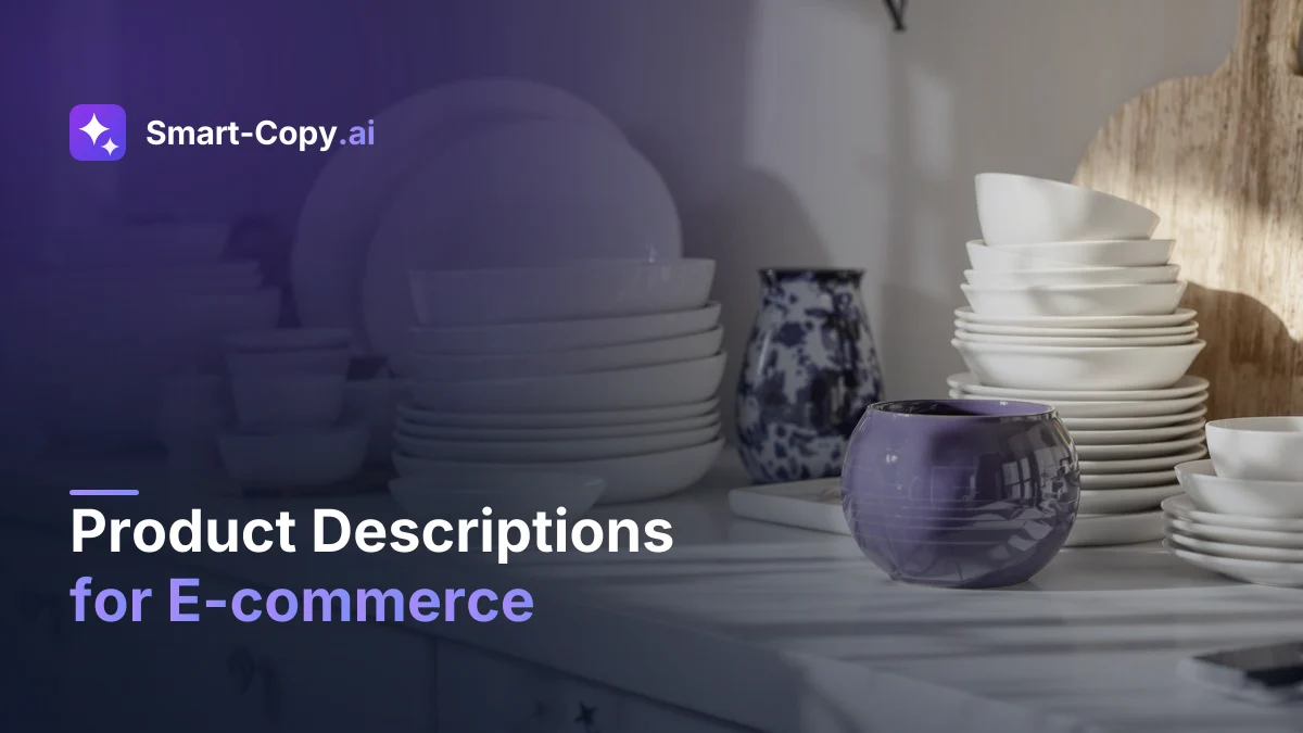 Product Descriptions for E-commerce — How to Generate Hundreds of Descriptions in Smart-Copy.ai